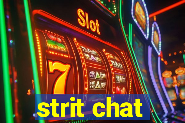 strit chat